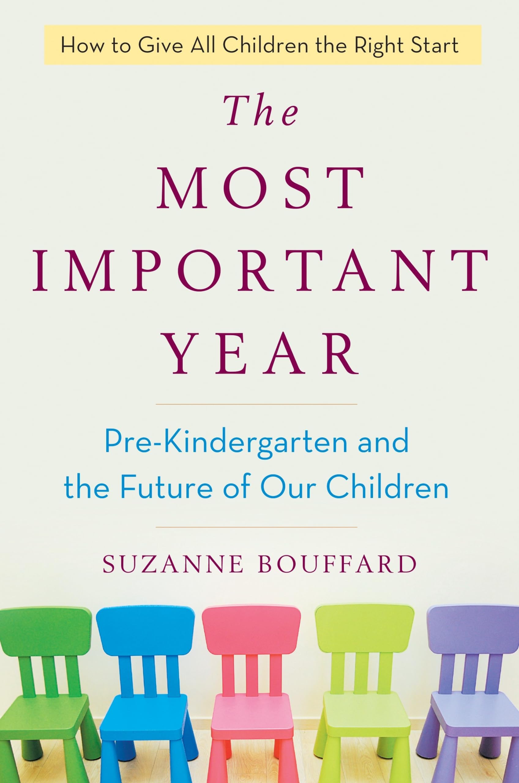 The Most Important Year: Pre-Kindergarten and the Future of Our Children