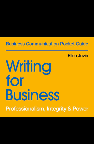 Writing for Business: Professionalism, Integrity & Power (Business Communication Pocket Guides)