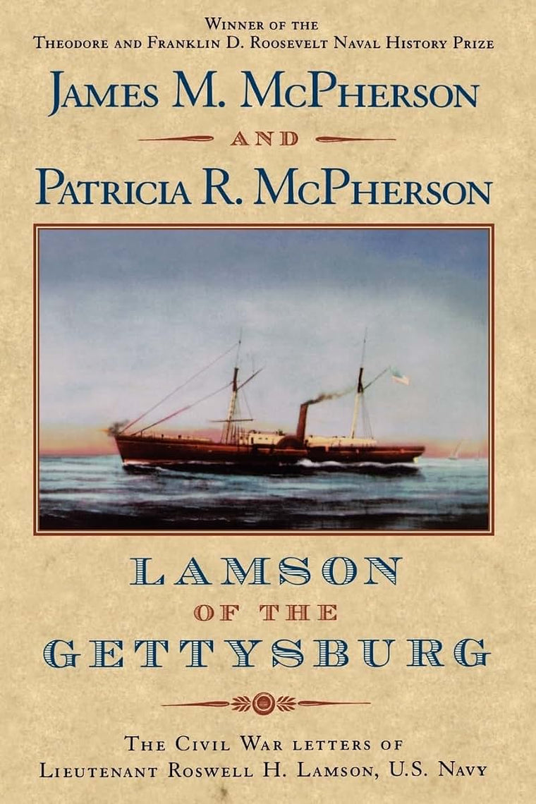 Lamson of the Gettysburg: The Civil War Letters of Lieutenant Roswell H. Lamson, U.S. Navy