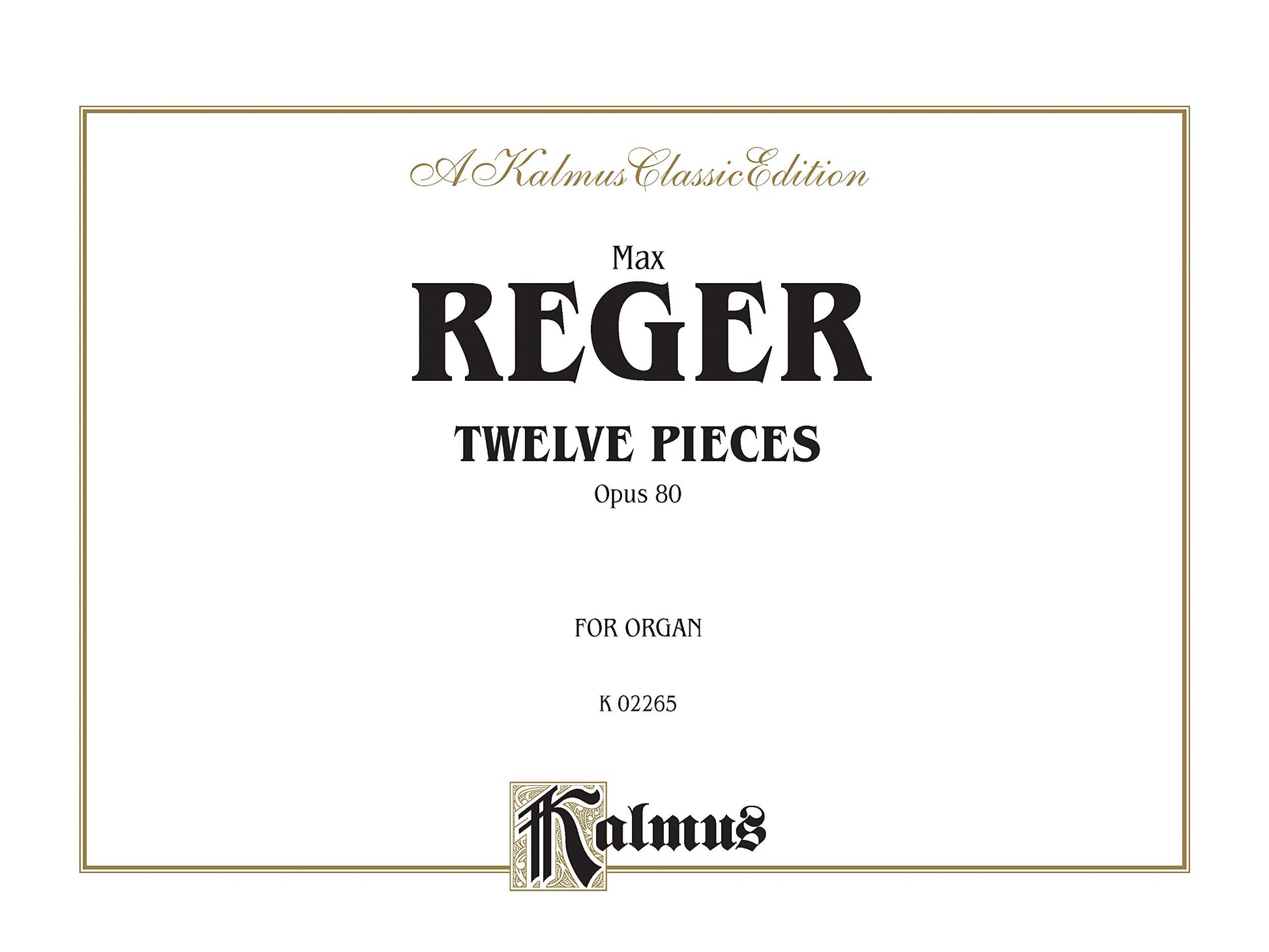 Twelve Pieces for Organ, Op. 80: Comb Bound Book (Kalmus Edition)
