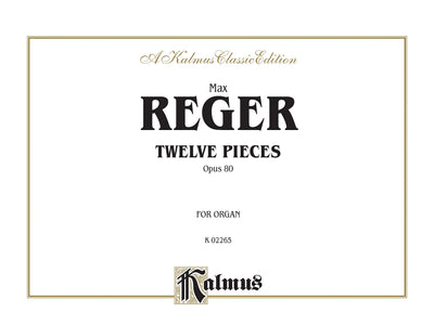 Twelve Pieces for Organ, Op. 80: Comb Bound Book (Kalmus Edition)