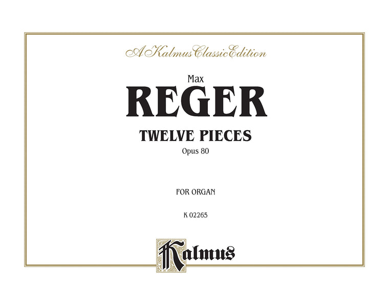 Twelve Pieces for Organ, Op. 80: Comb Bound Book (Kalmus Edition)