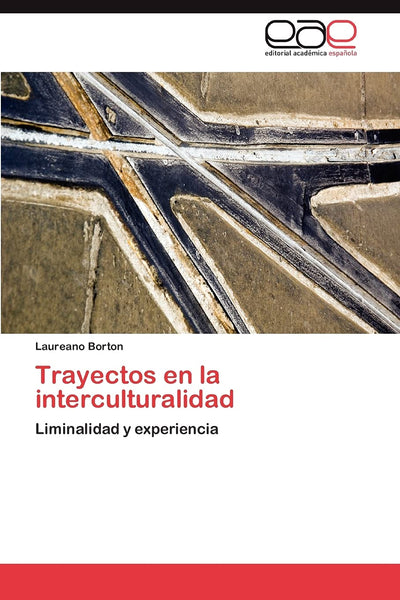 Trayectos en la interculturalidad: Liminalidad y experiencia (Spanish Edition)
