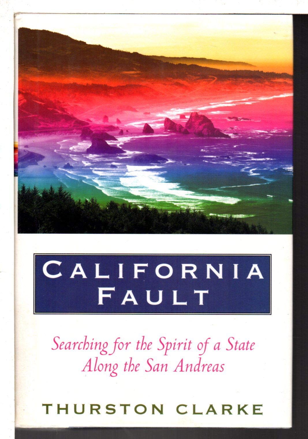 California Fault: Looking for the Spirit of a State Along the San Andreas