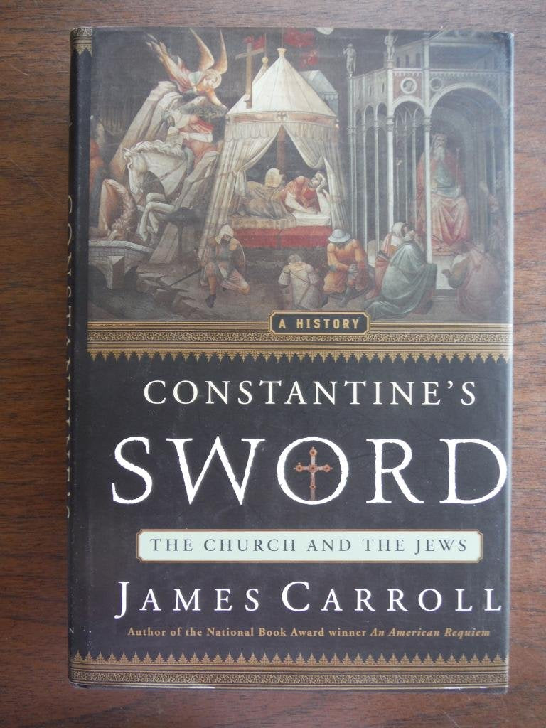 Constantines Sword: The Church and the Jews