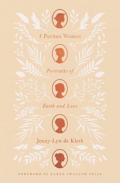 5 Puritan Women: Portraits of Faith and Love