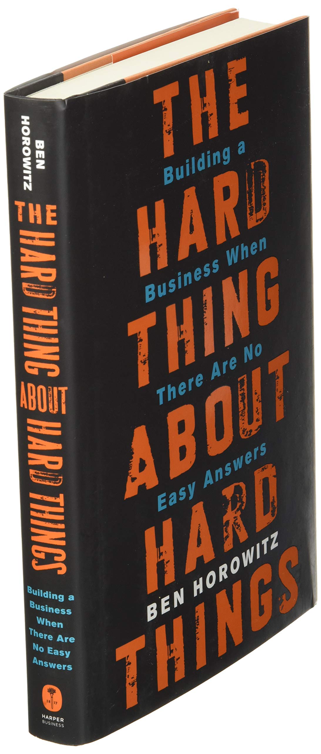 The Hard Thing About Hard Things: Building a Business When T
