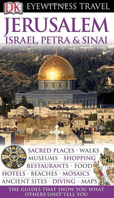 DK Eyewitness Travel Guide: Jerusalem, Israel, Petra & Sinai