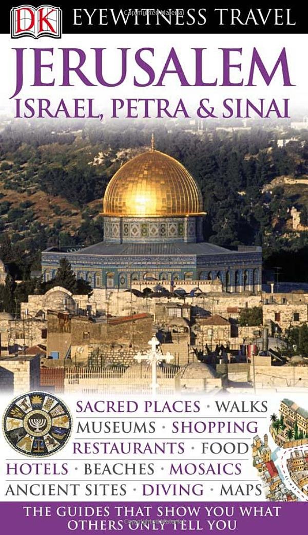 DK Eyewitness Travel Guide: Jerusalem, Israel, Petra & Sinai