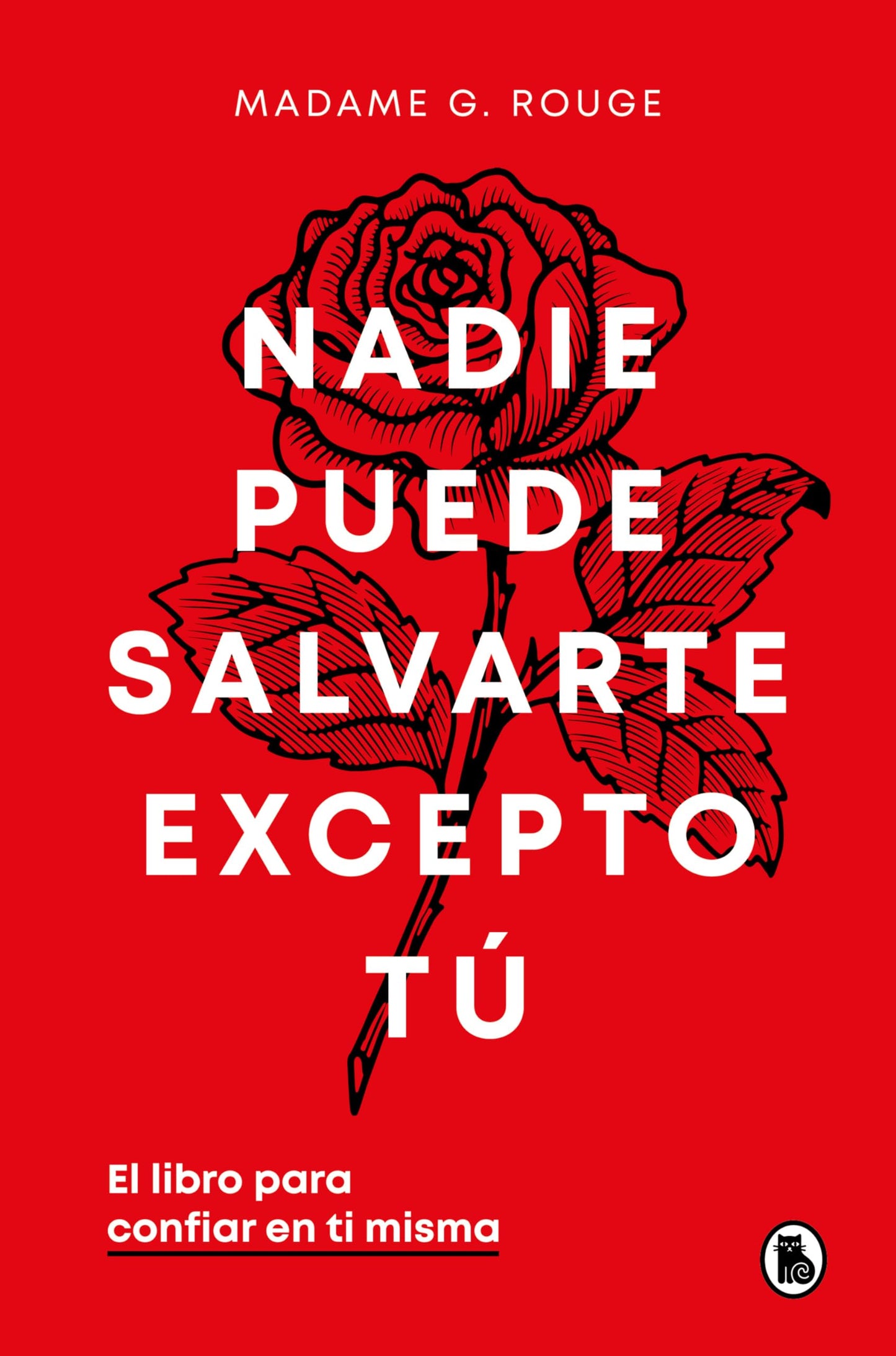 Nadie puede salvarte excepto tú. El libro para confiar en ti misma / No One Can Save You But You (Spanish Edition)