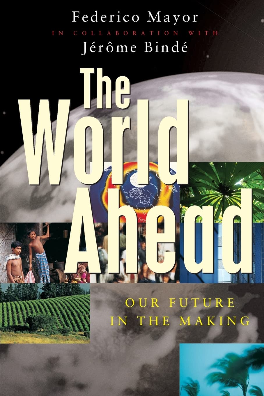 The World Ahead: Our Future in the Making