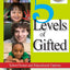 5 Levels of Gifted: School Issues and Educational Options