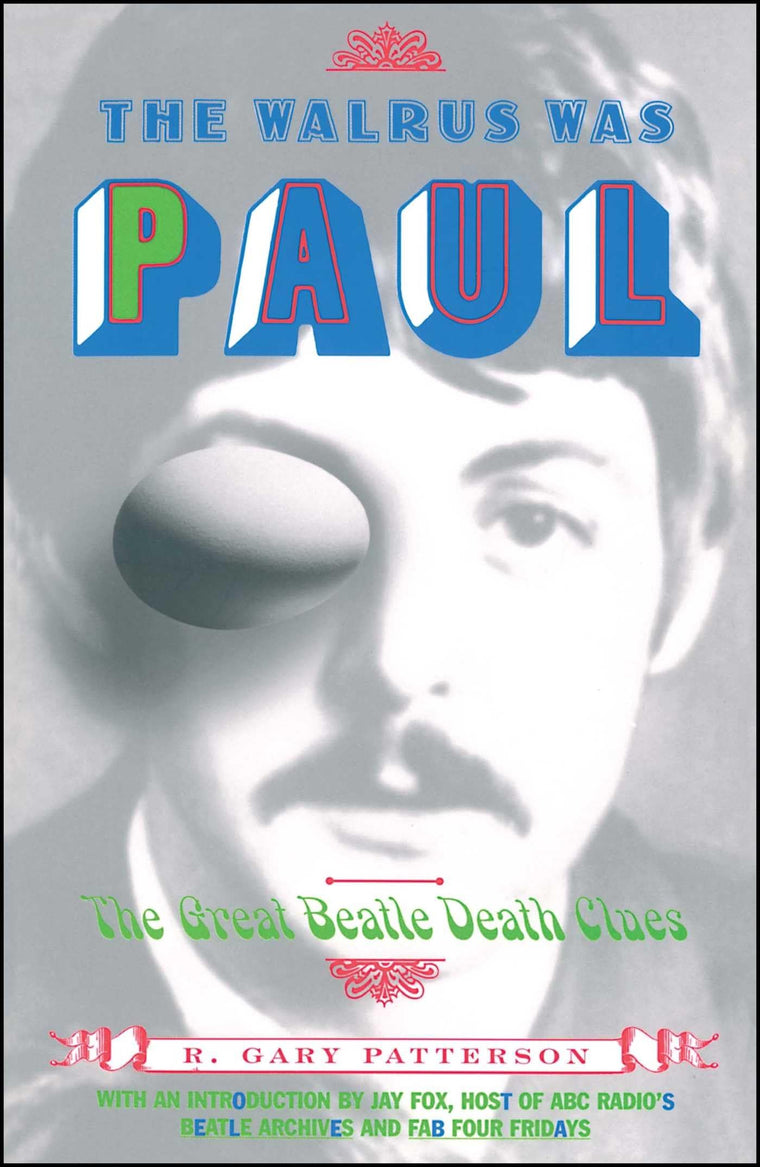 The Walrus Was Paul: The Great Beatle Death Clues by Patters