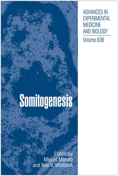 Somitogenesis (Advances in Experimental Medicine and Biology, 638)