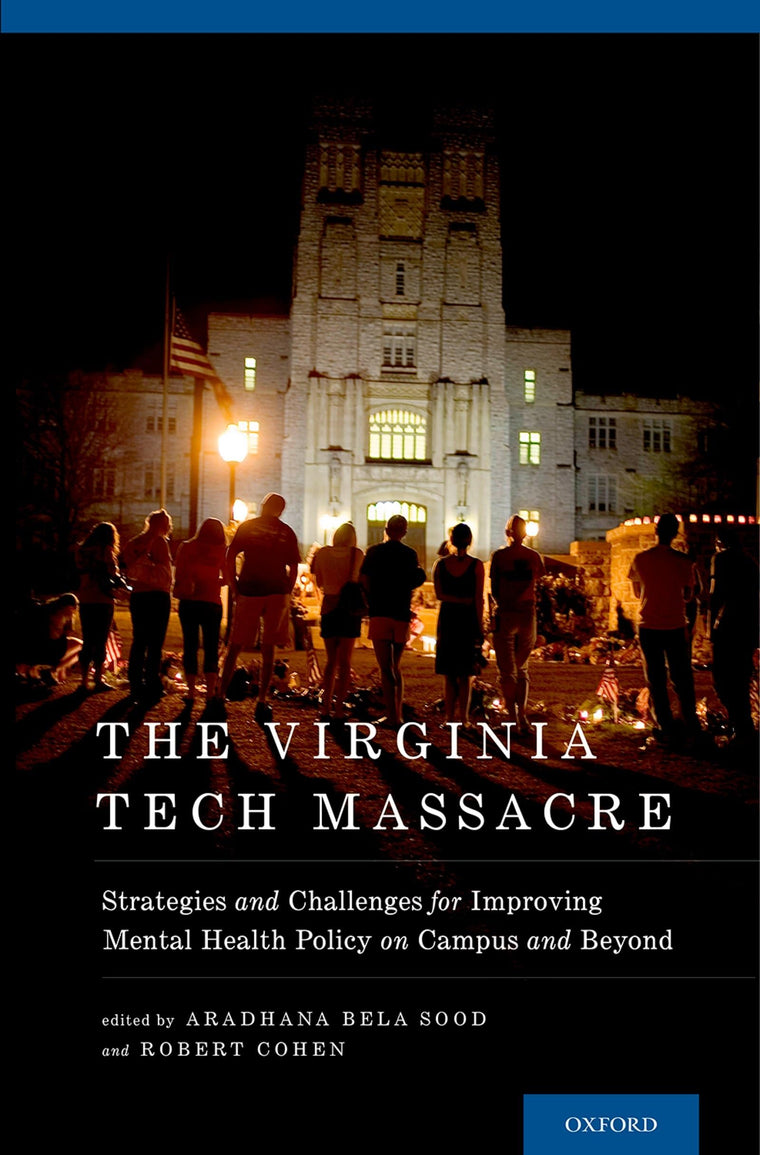 The Virginia Tech Massacre: Strategies and Challenges for Improving Mental Health Policy on Campus and Beyond (Developmental Perspectives in Psychiatry)