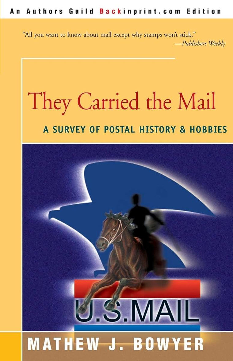 They Carried the Mail: A Survey of Postal History & Hobbies