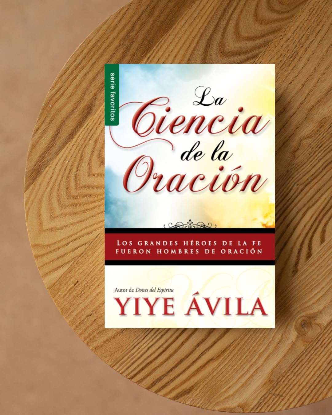 La ciencia de la oracin - Serie Favoritos (Spanish Edition)