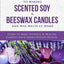 DIY Easy Step By Step Guide to Making Scented Soy & Beeswax Candles and Wax Melts at Home: Learn to Make Seasonal & Healing Candles with Aromatherapy Blends