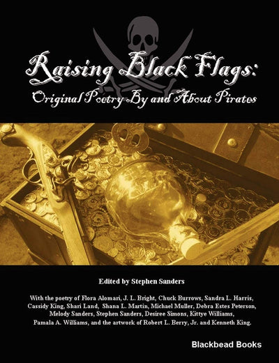 Raising Black Flags: Original Poetry By and About Pirates