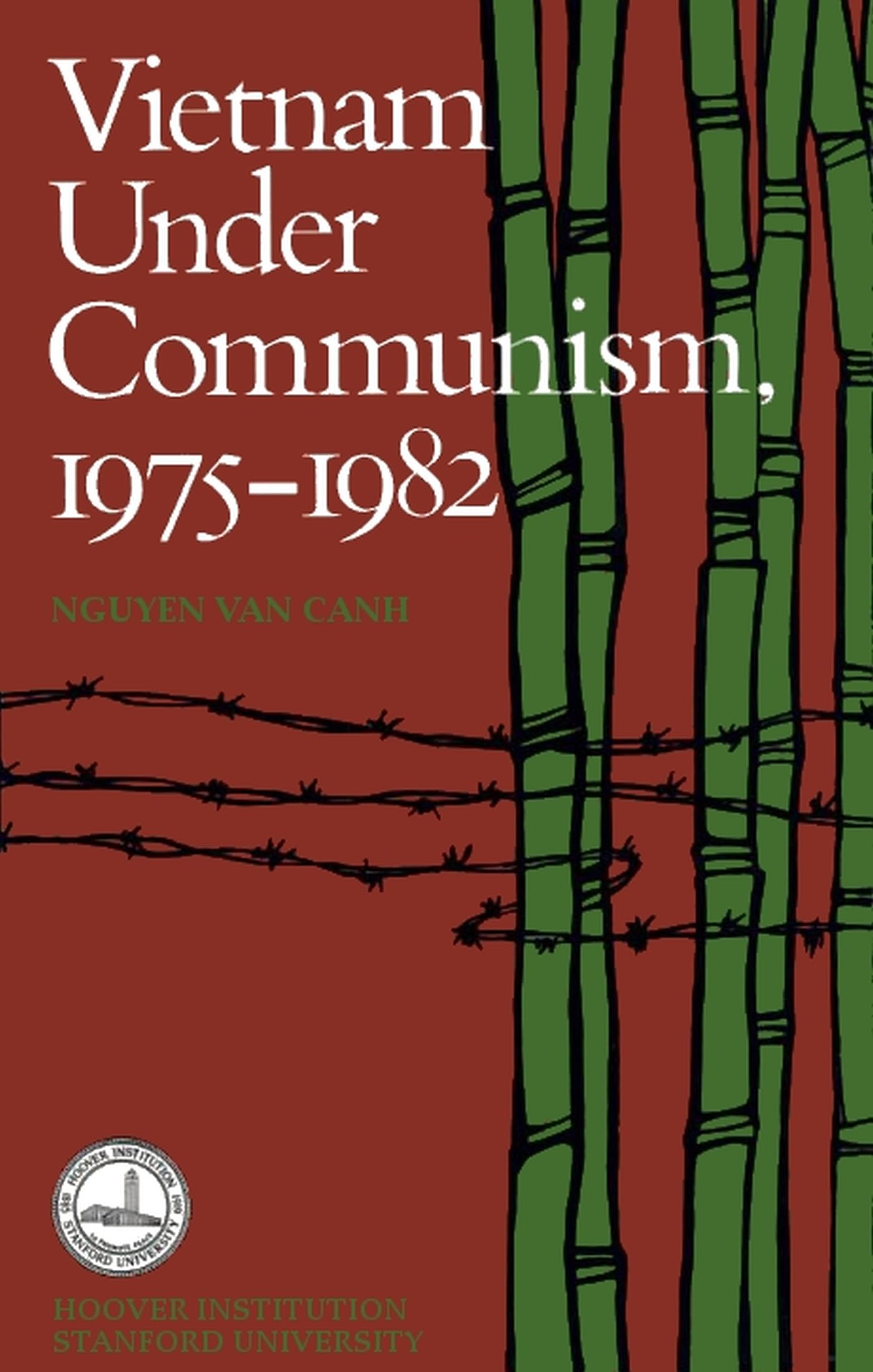 Vietnam Under Communism, 1975-1982 (Hoover Institution Press Publication) (Volume 285)