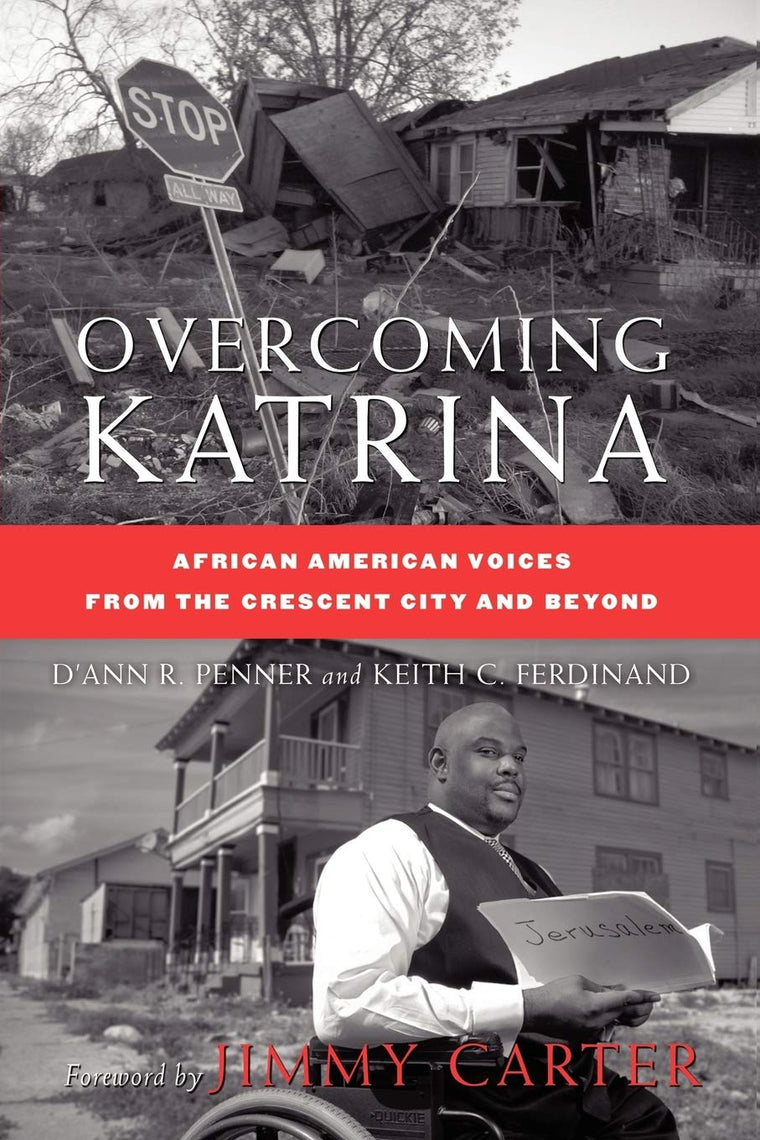 Overcoming Katrina: African American Voices from the Crescent City and Beyond (Palgrave Studies in Oral History)