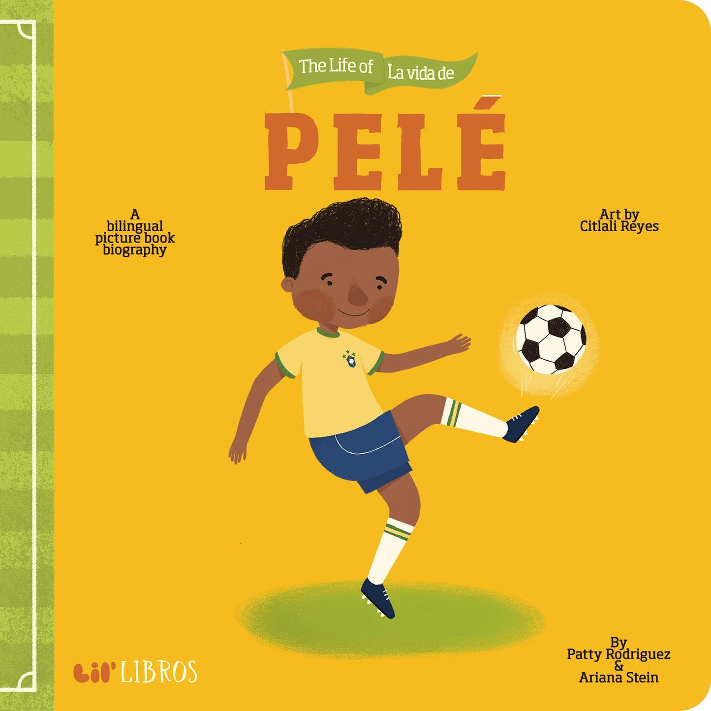 Life of / La vida de Pel? (Bilingual: English/Spanish): A Bilingual Picture Book Biography (The Life of Series) (English and Spanish Edition)