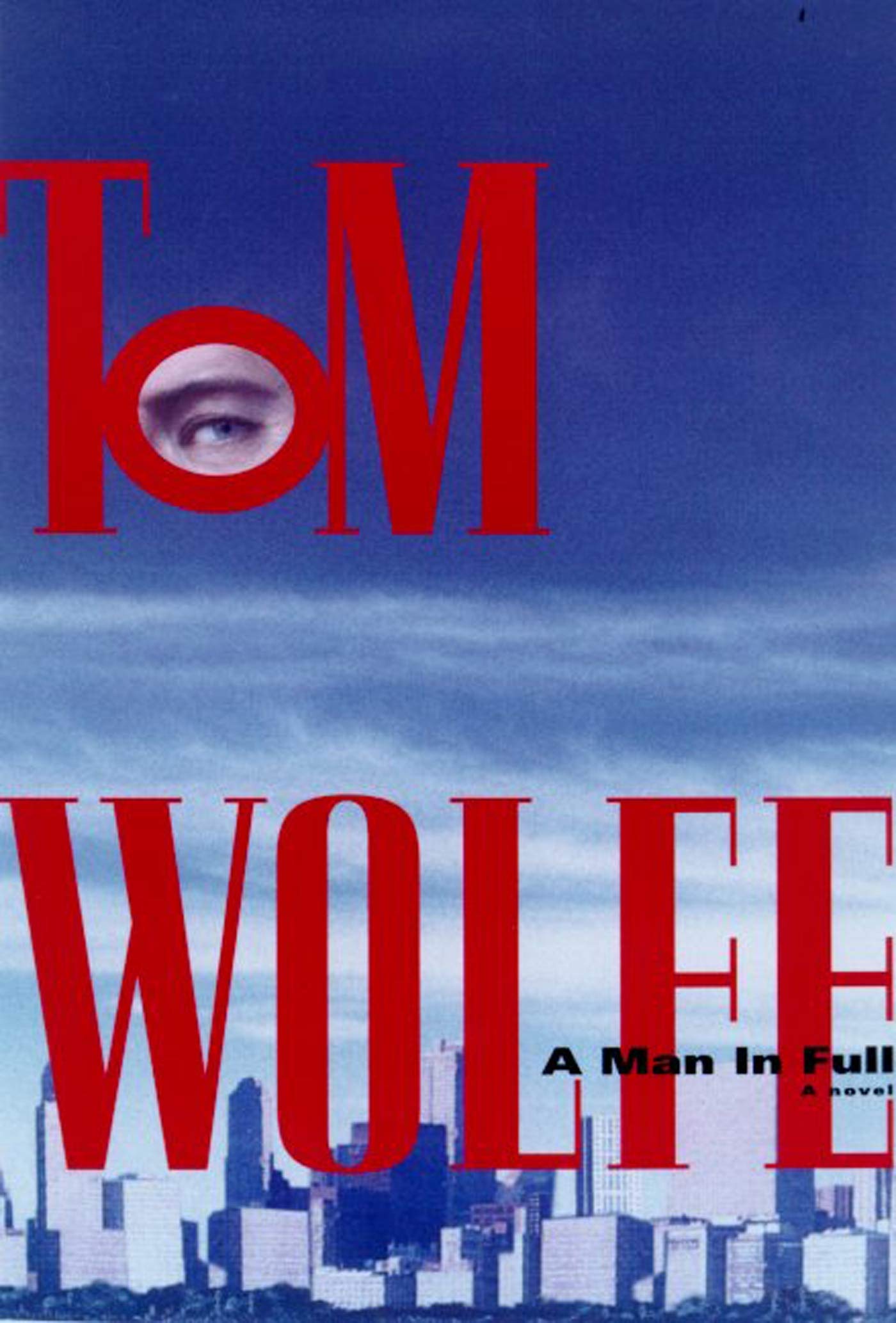 A Man in Full: A Novel by Tom Wolfe
