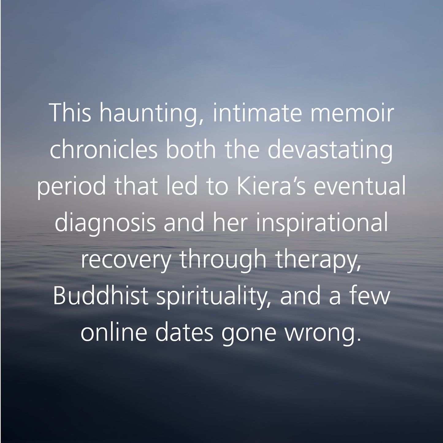 The Buddha and the Borderline: My Recovery from Borderline Personality Disorder through Dialectical Behavior Therapy, Buddhism, and Online Dating