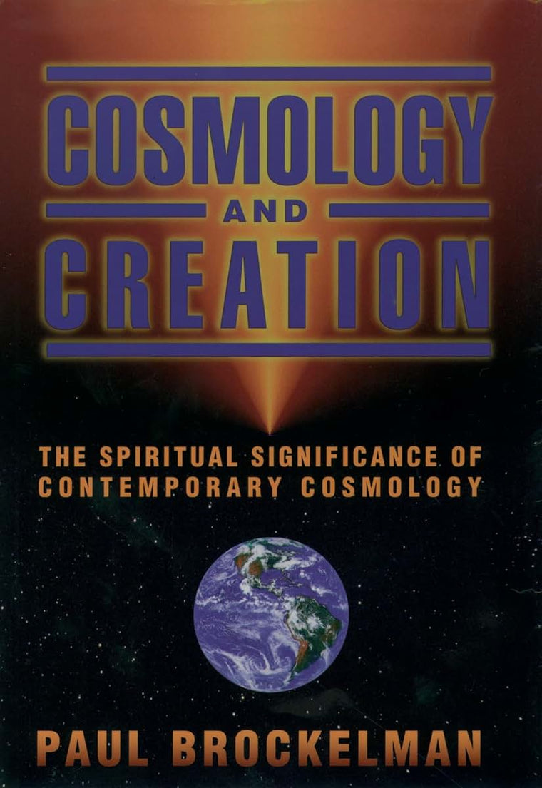 Cosmology and Creation: The Spiritual Significance of Contemporary Cosmology