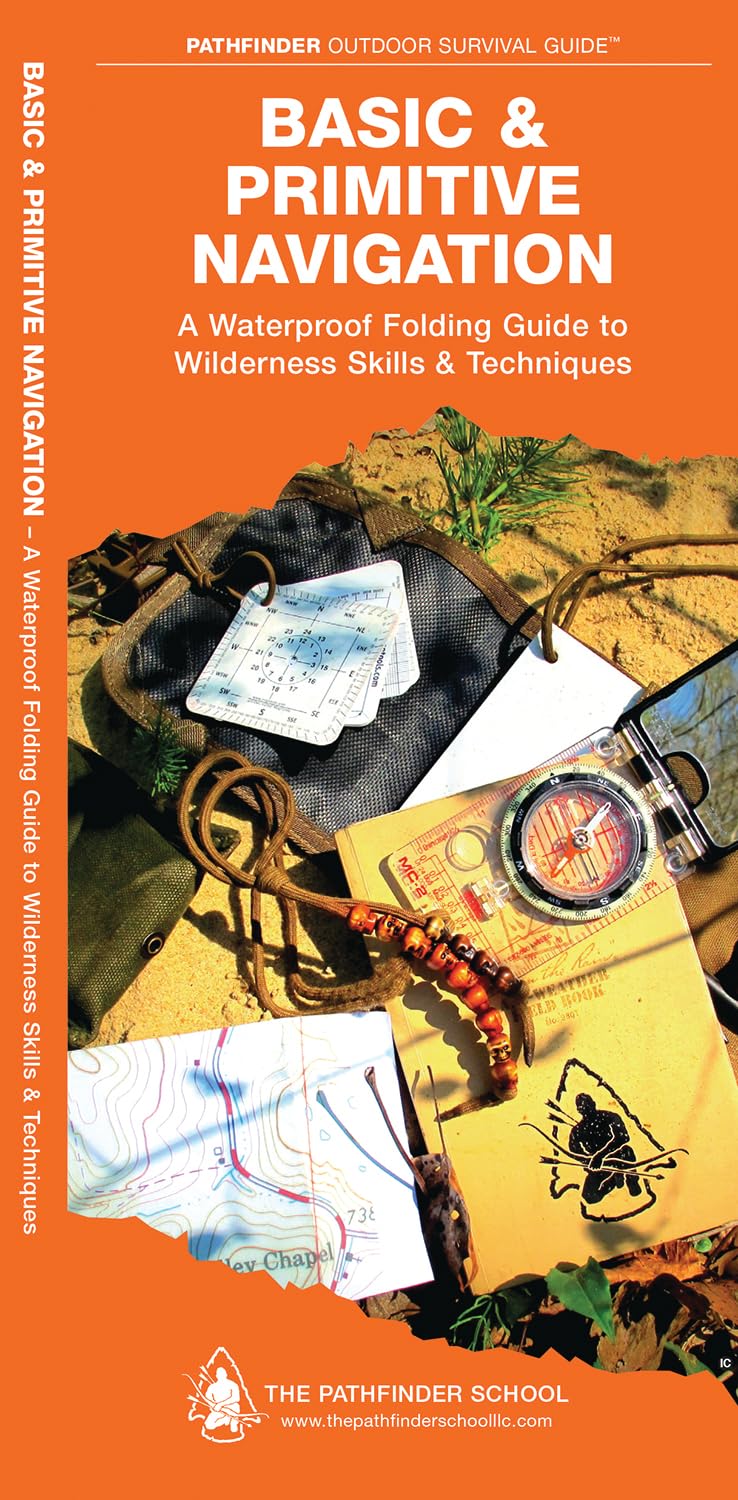 Basic & Primitive Navigation: A Folding Guide to Wilderness Skills & Techniques (Outdoor Skills and Preparedness)