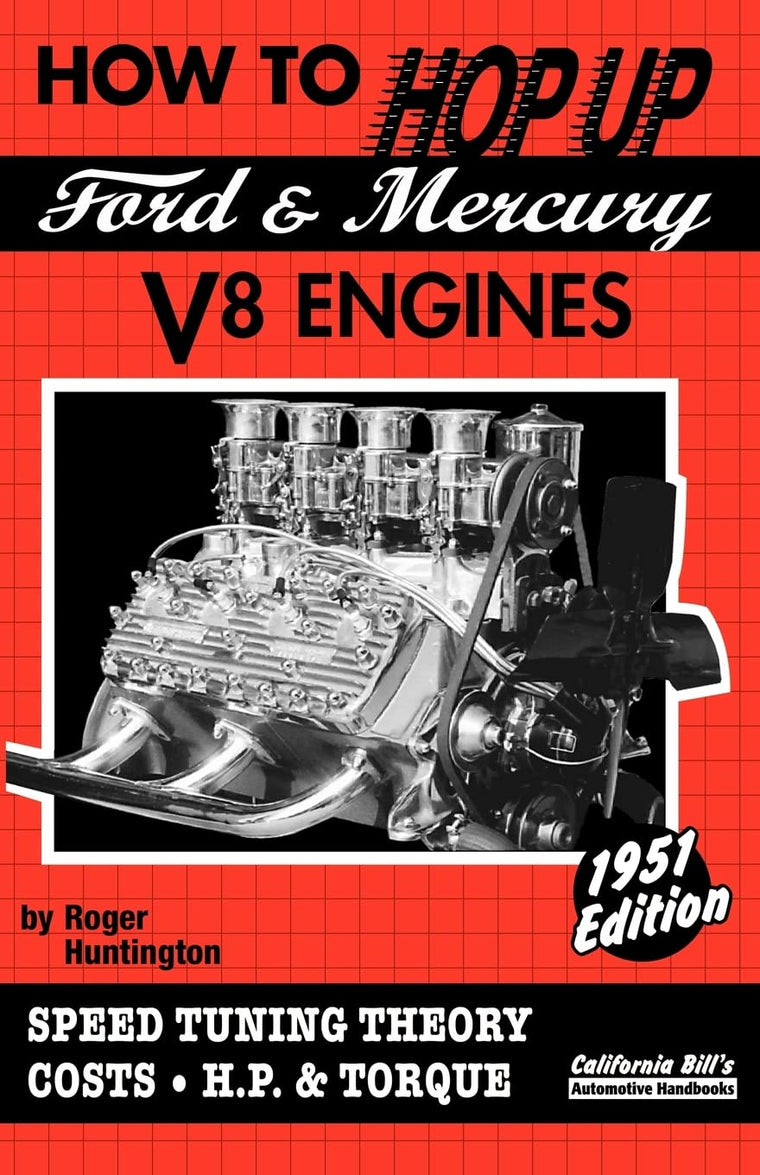 How to Hop Up Ford & Mercury V8 Engines: Speed Tuning Theory, Costs, H.P. & Torque