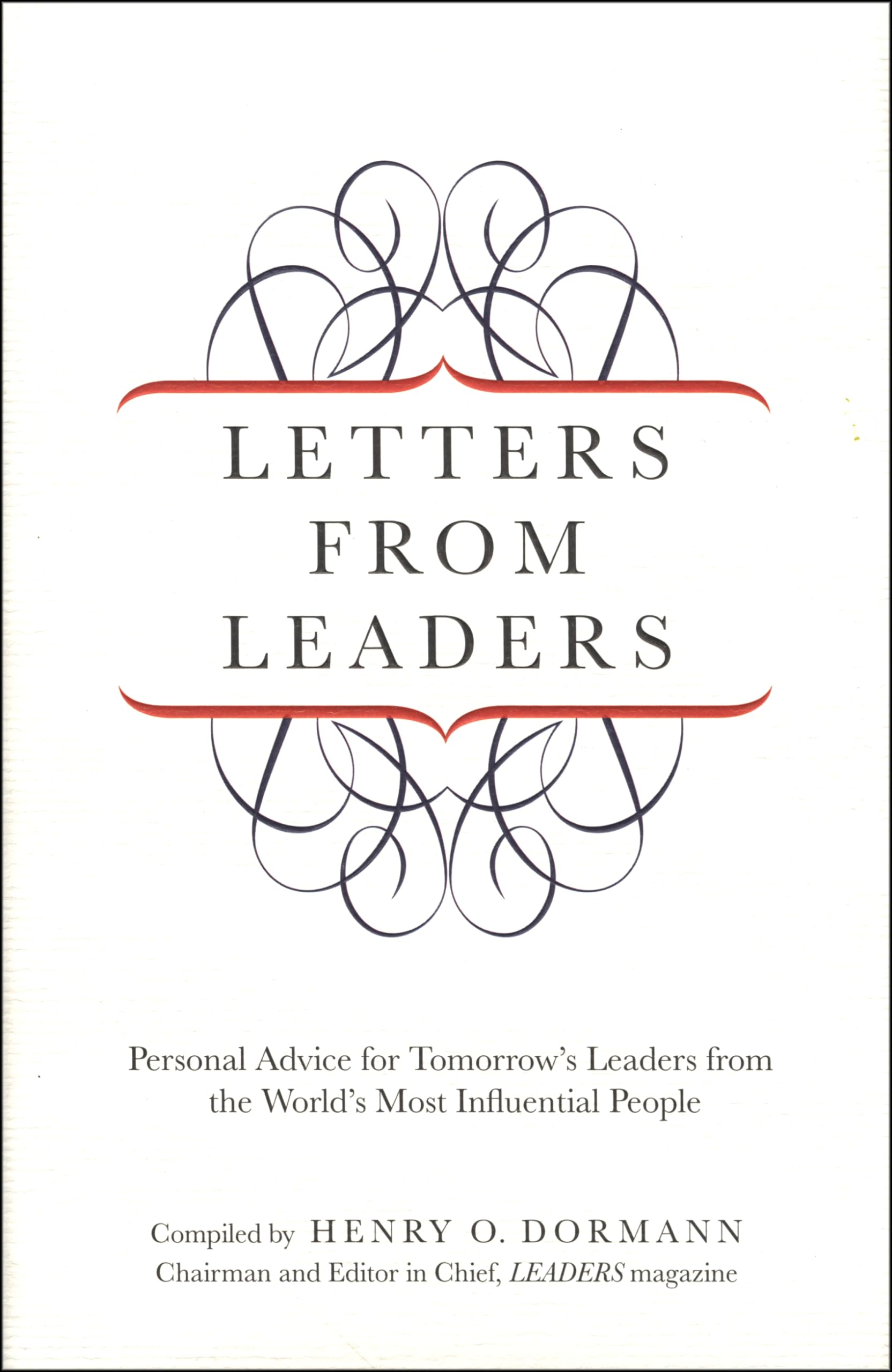 Letters from Leaders: Personal Advice For Tomorrow's Leaders From The World's Most Influential People