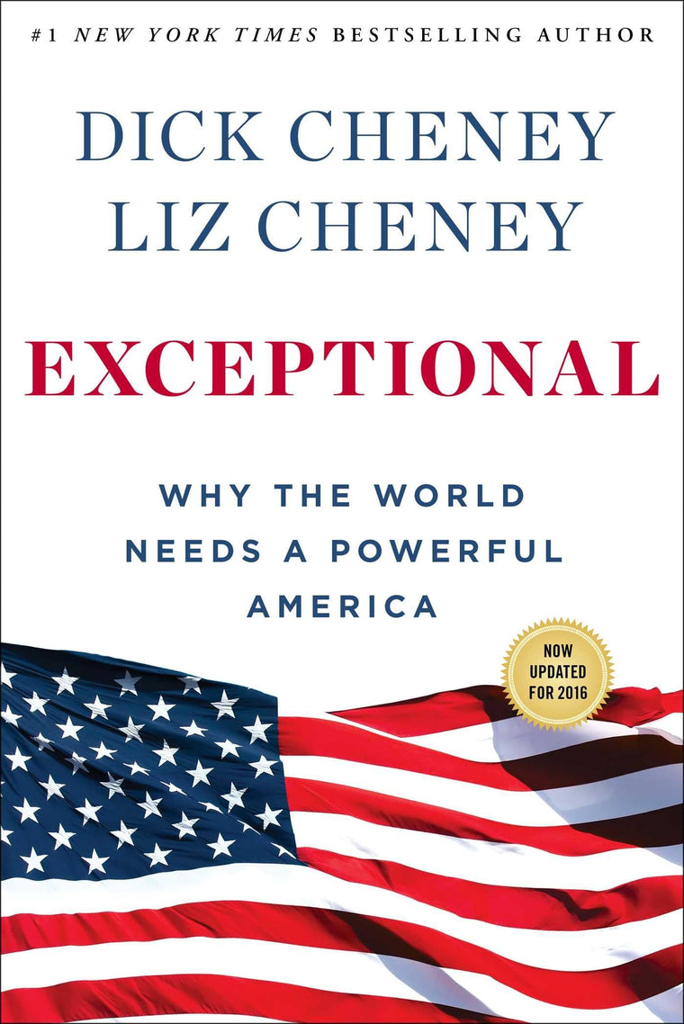Exceptional: Why the World Needs a Powerful America