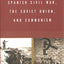 The Spanish Civil War, the Soviet Union, and Communism