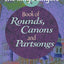 The King's Singers Book of Rounds, Canons and Partsongs  Easy to Medium Vocal Songbook for Choirs and Classrooms  Choral Sheet Music for Group Singing Students Teachers and Community Ensembles