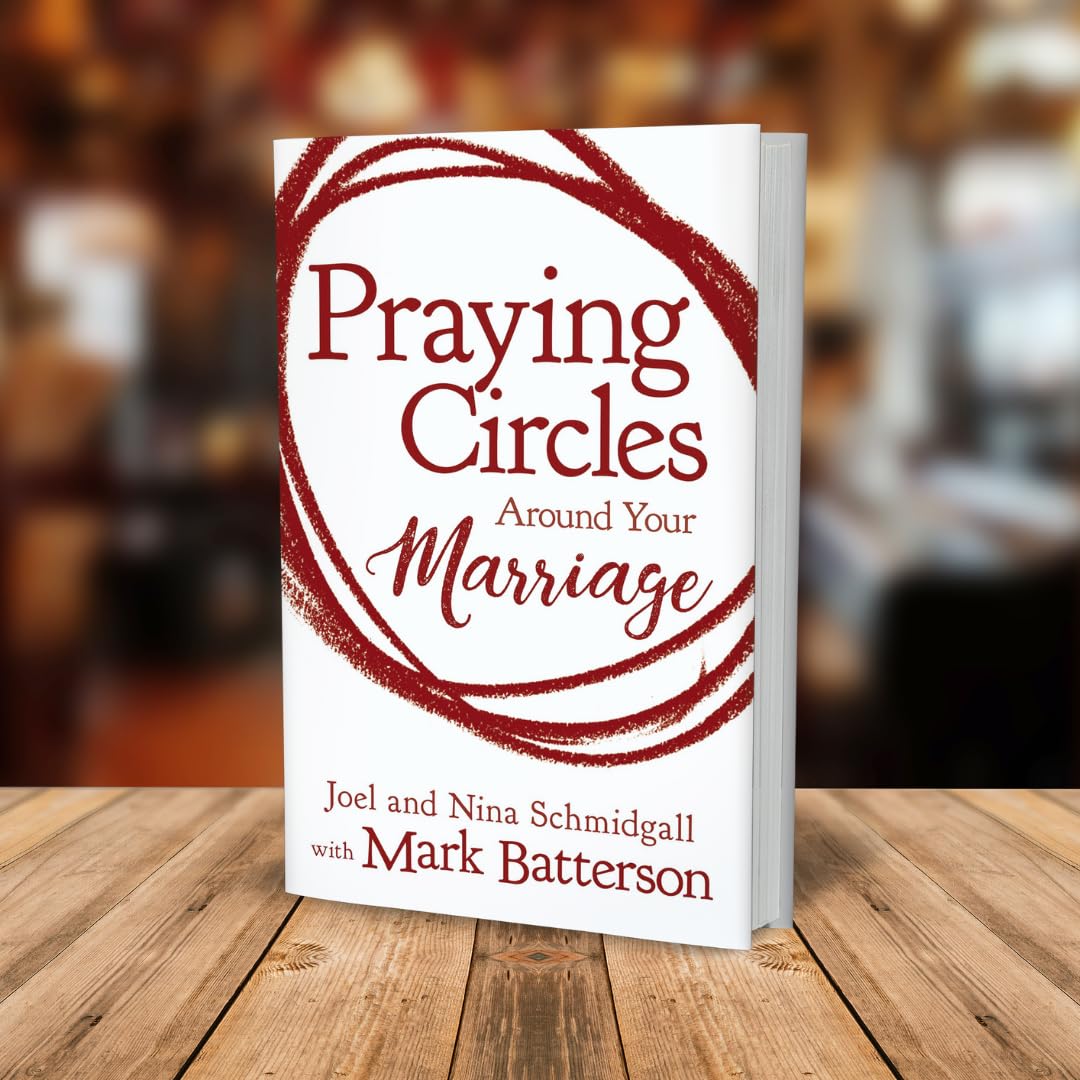 Praying Circles around Your Marriage: Life-Changing Principles to Transform Your Marriage