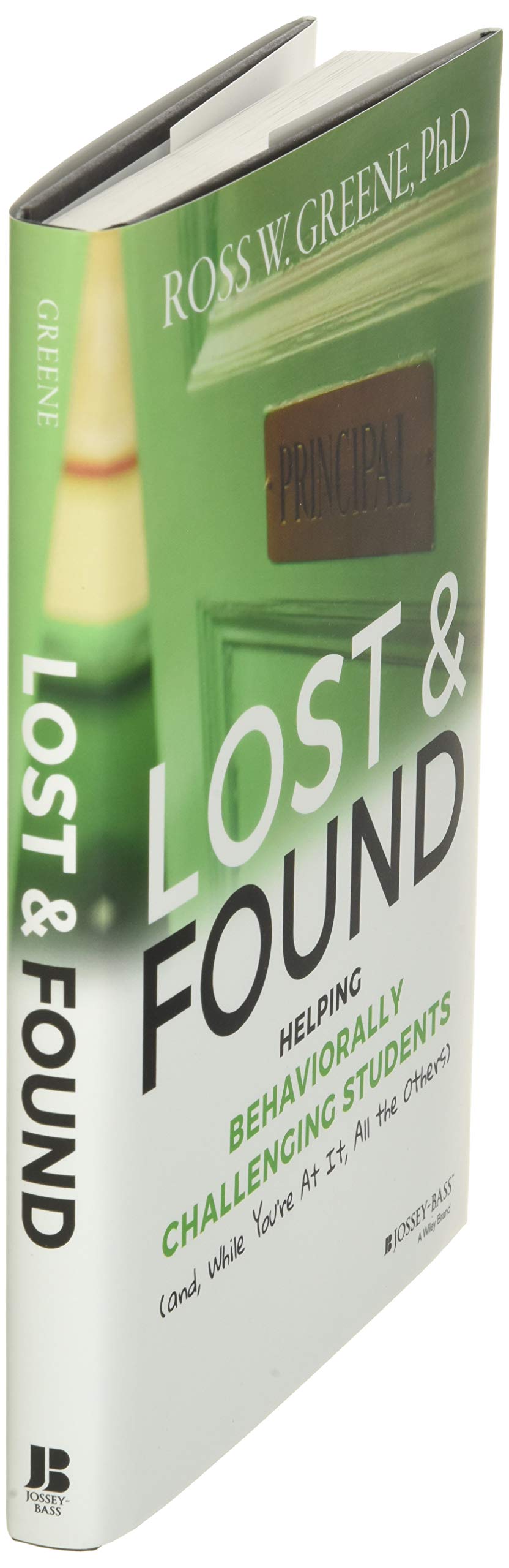 Lost and Found: Helping Behaviorally Challenging Students (and, While You're At It, All the Others) (J-B Ed: Reach and Teach)
