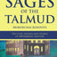Sages of the Talmud: The Lives, Sayings and Stories of 400 Rabbinic Masters