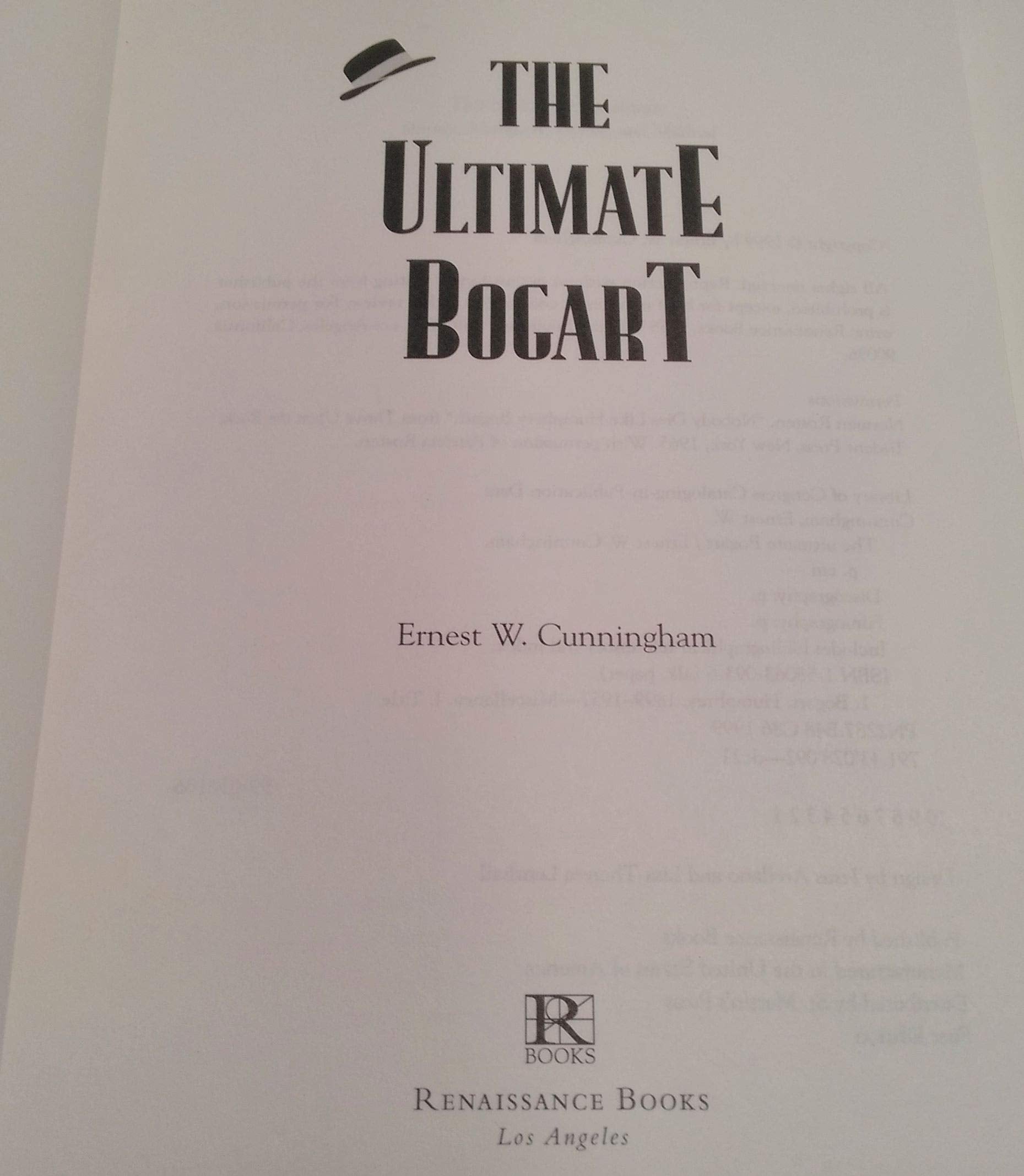 The Ultimate Bogart: All the Facts and Fantasies About Humphrey Bogart, the Quintessential Movie Tough Guy