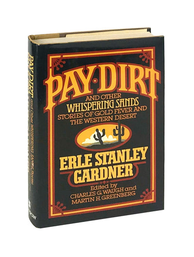 Pay Dirt: And Other Whispering Sands Stories of Gold Fever and the Western Desert