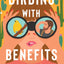 Birding with Benefits: A Novel