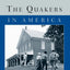 The Quakers in America (Columbia Contemporary American Religion Series)