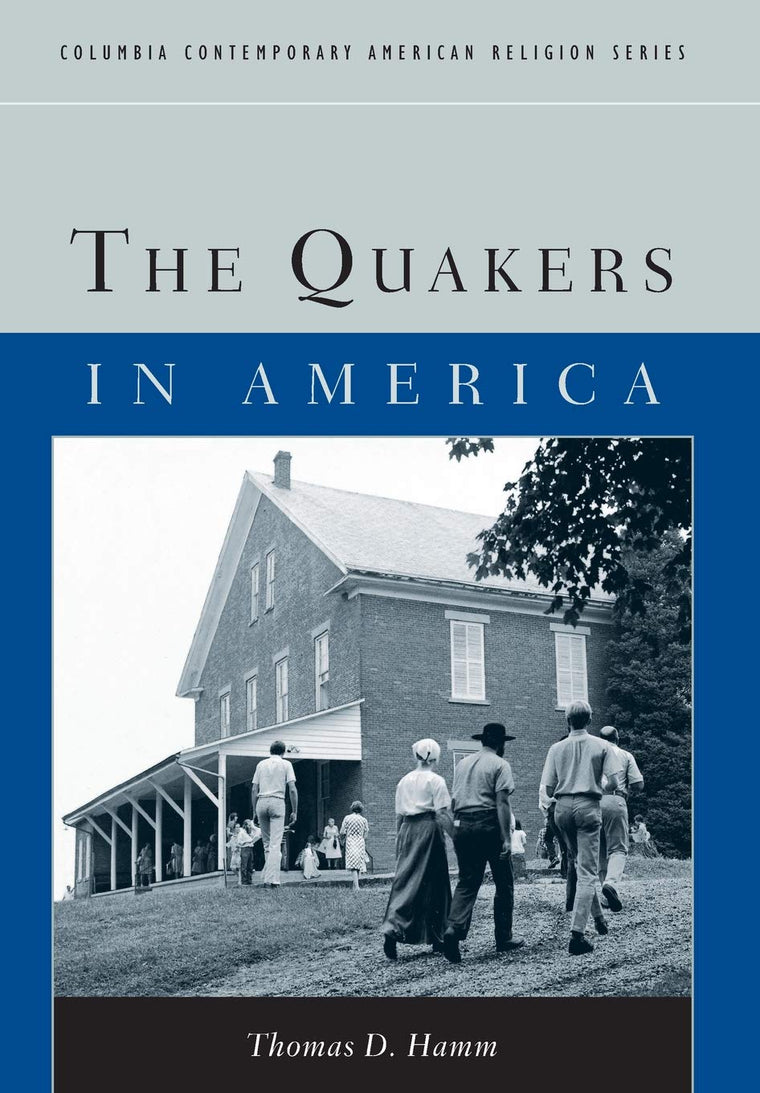 The Quakers in America (Columbia Contemporary American Religion Series)