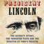 Protecting President Lincoln: The Security Effort, the Thwarted Plots and the Disaster at Ford's Theatre
