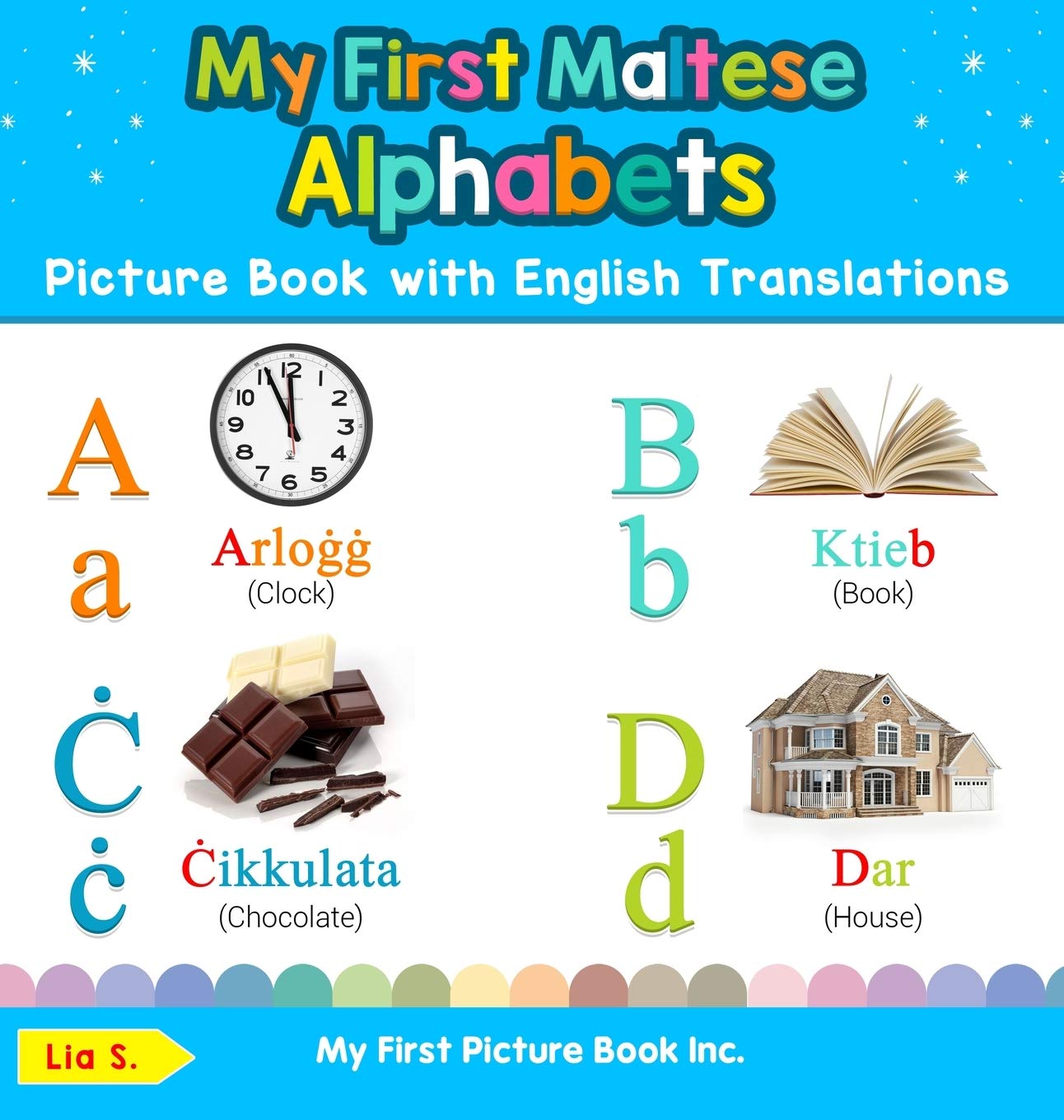 My First Maltese Alphabets Picture Book with English Translations: Bilingual Early Learning & Easy Teaching Maltese Books for Kids (Teach & Learn Basic Maltese Words for Children)