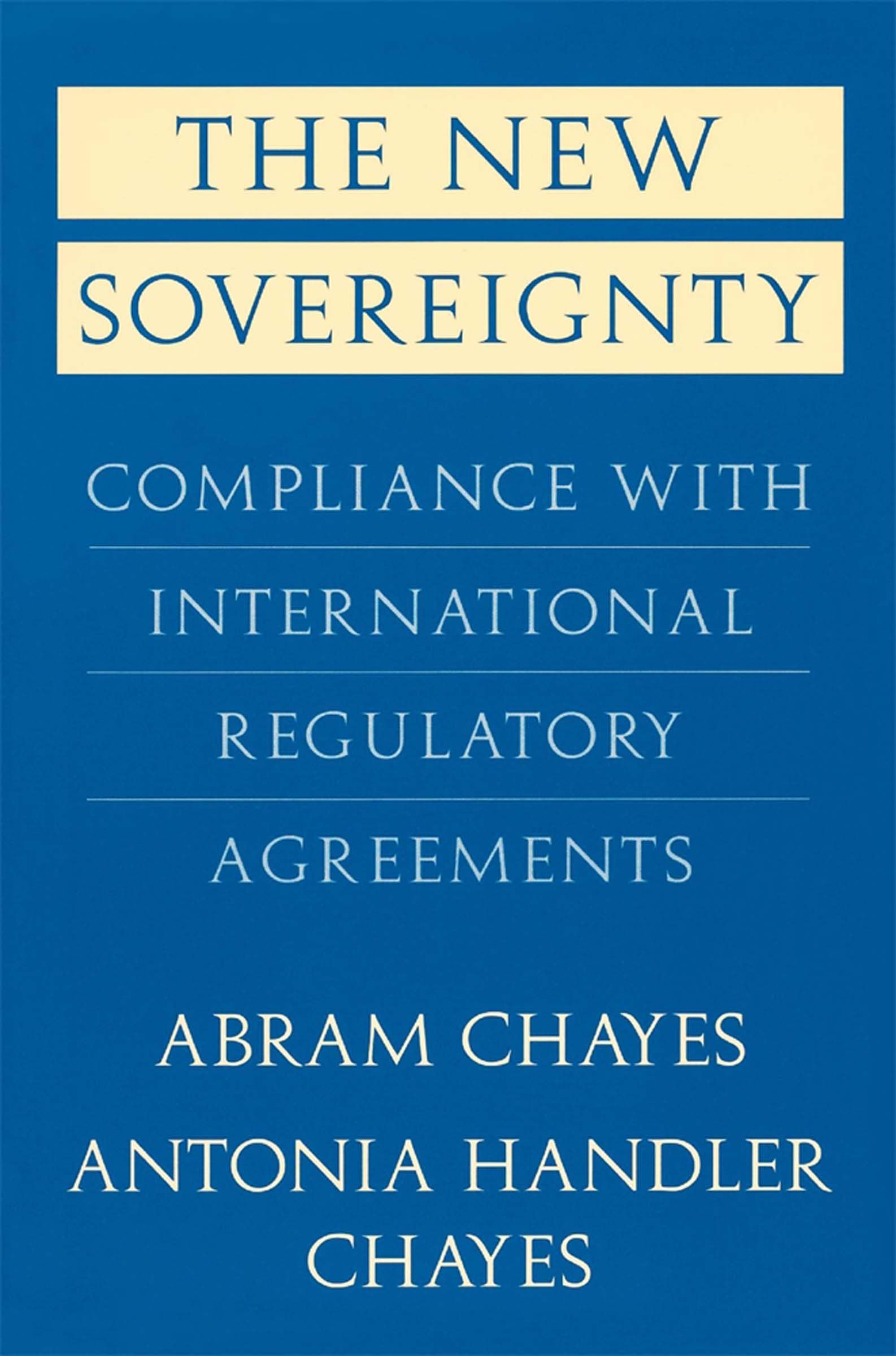 The New Sovereignty: Compliance with International Regulatory Agreements