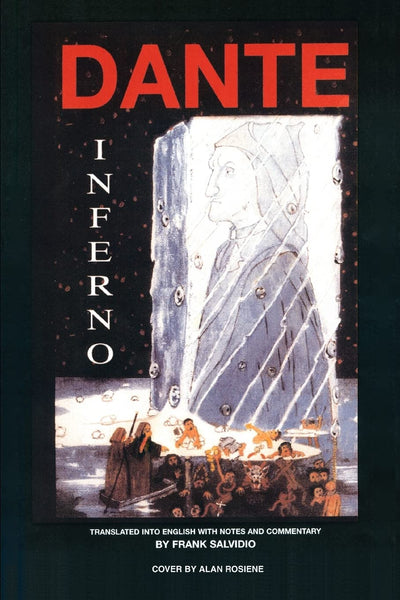 DANTE: INFERNO: Translated Into English With Notes And Commentary By Frank Salvidio