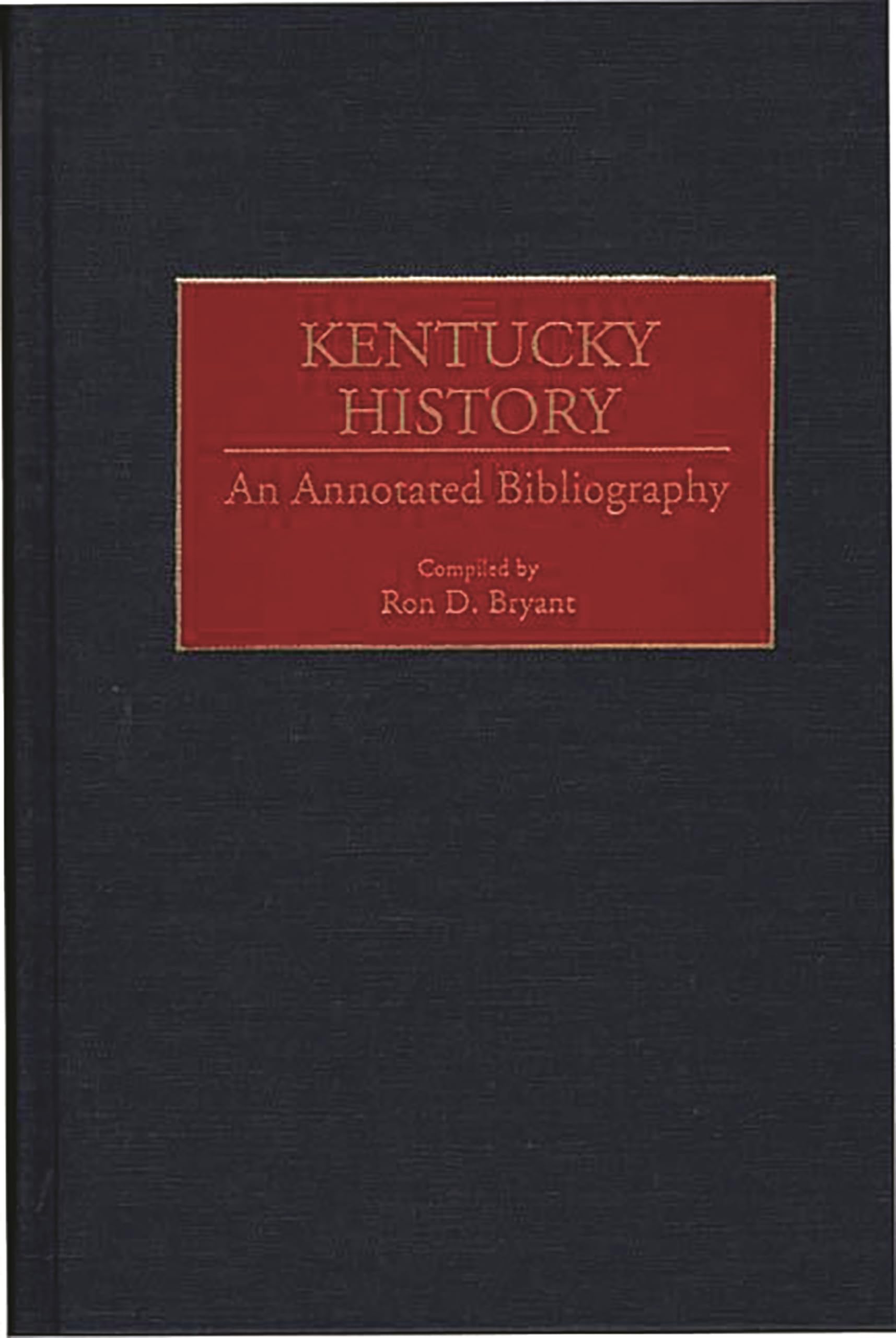 Kentucky History (Bibliographies of the States of the United States)
