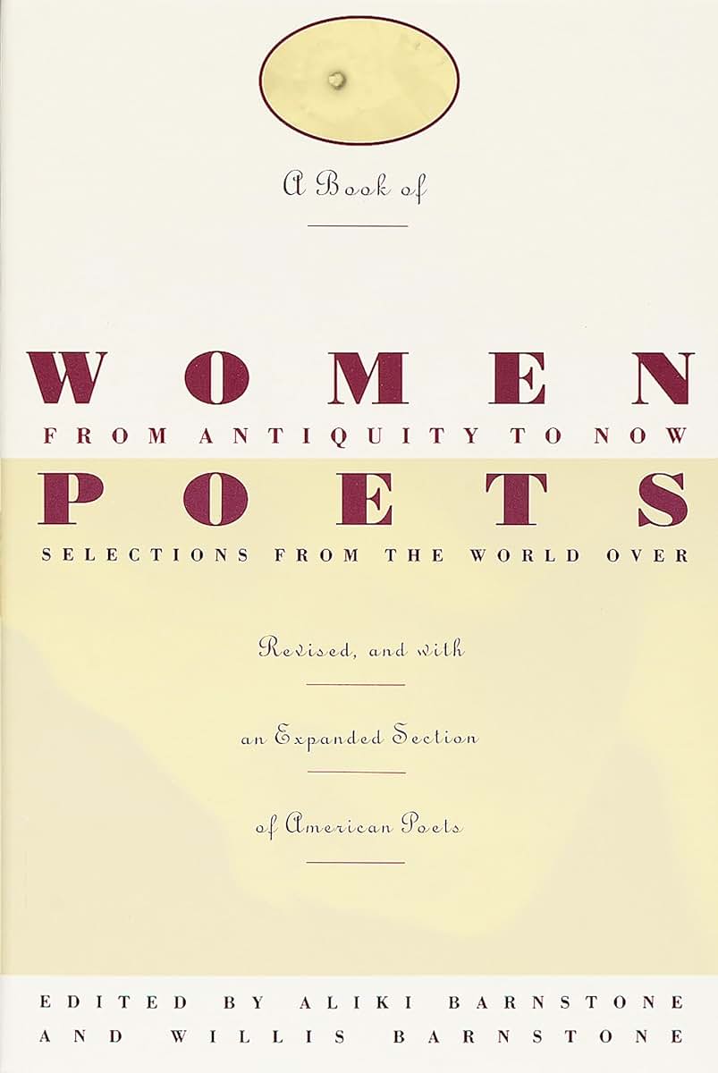A Book of Women Poets from Antiquity to Now: Selections from the World Over