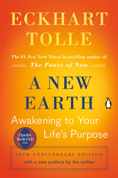 A New Earth: Awakening to Your Life's Purpose (Oprah's Book)